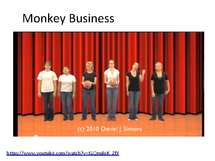 Monkey Business https: //www. youtube. com/watch? v=IGQmdo. K_Zf. Y 