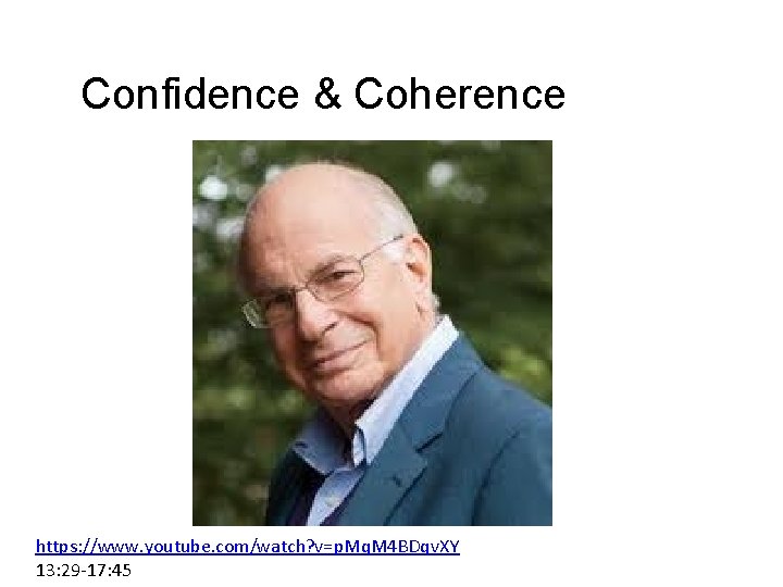 Confidence & Coherence https: //www. youtube. com/watch? v=p. Mq. M 4 BDqv. XY 13: