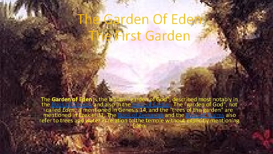 The Garden Of Eden The First Garden The Garden of Eden is the biblical