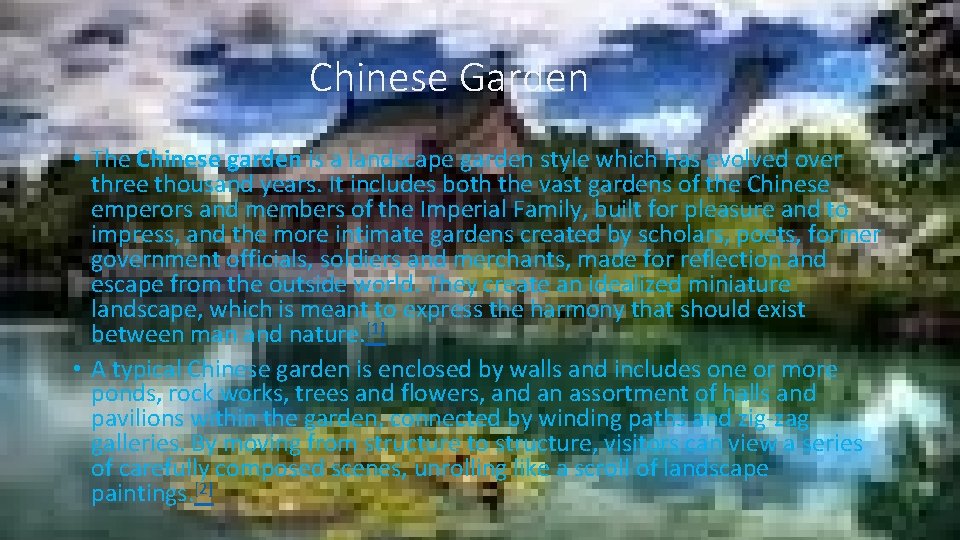 Chinese Garden • The Chinese garden is a landscape garden style which has evolved