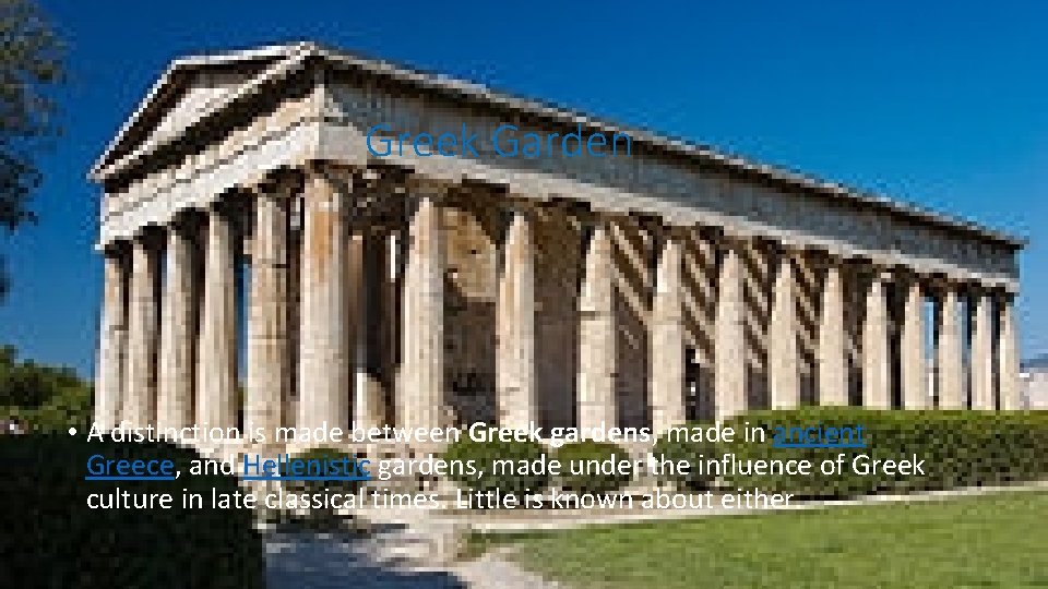 Greek Garden • A distinction is made between Greek gardens, made in ancient Greece,