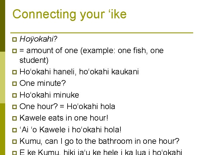 Connecting your ʻike Hoÿokahi? p = amount of one (example: one fish, one student)