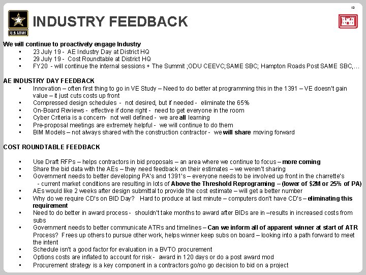 13 INDUSTRY FEEDBACK We will continue to proactively engage Industry • 23 July 19