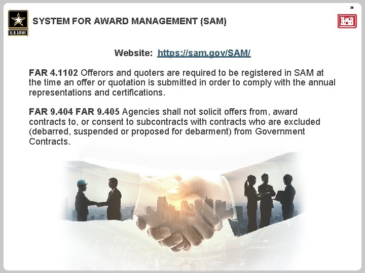 28 SYSTEM FOR AWARD MANAGEMENT (SAM) Website: https: //sam. gov/SAM/ FAR 4. 1102 Offerors