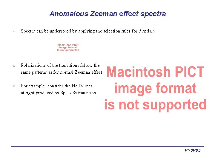 Anomalous Zeeman effect spectra o Spectra can be understood by applying the selection rules