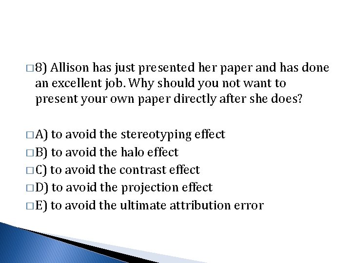 � 8) Allison has just presented her paper and has done an excellent job.