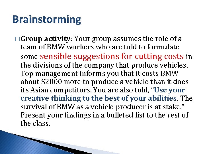 Brainstorming � Group activity: Your group assumes the role of a team of BMW