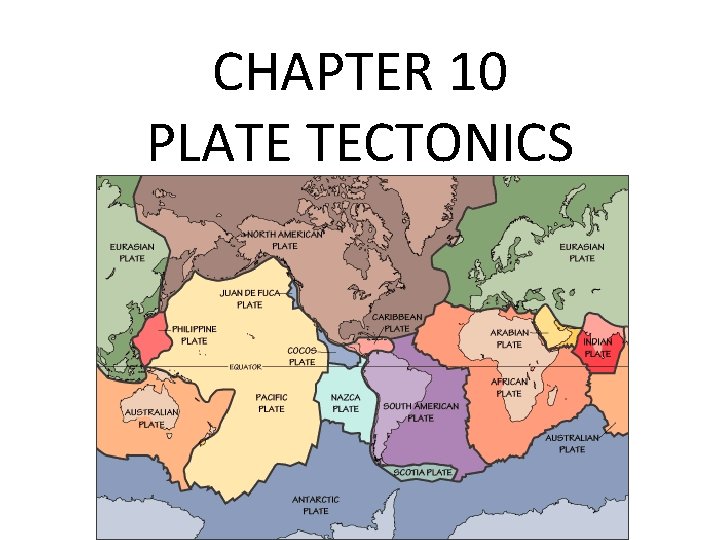 CHAPTER 10 PLATE TECTONICS 