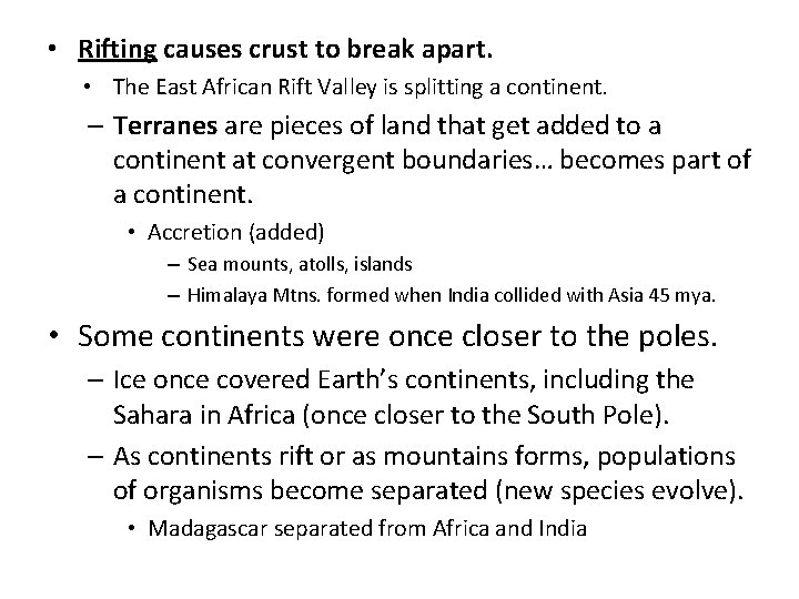  • Rifting causes crust to break apart. • The East African Rift Valley