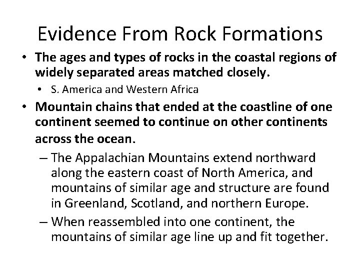 Evidence From Rock Formations • The ages and types of rocks in the coastal