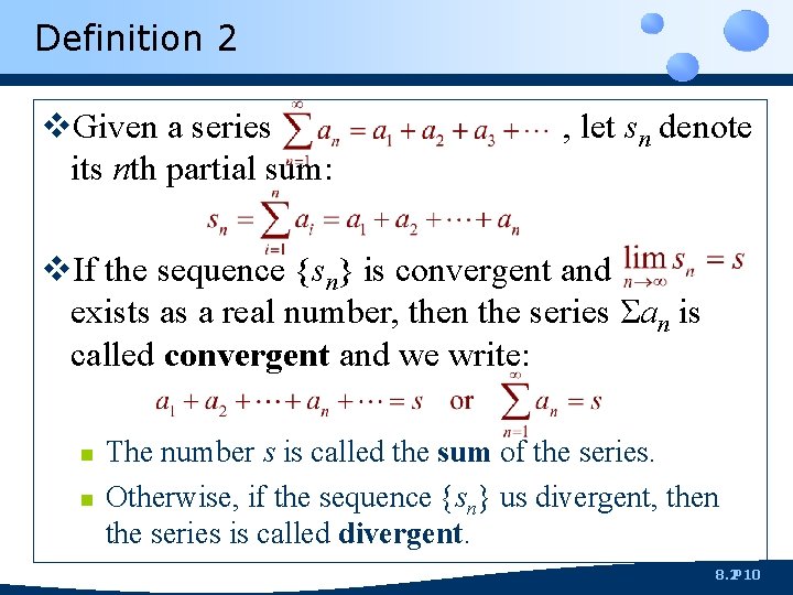 Definition 2 v. Given a series its nth partial sum: , let sn denote