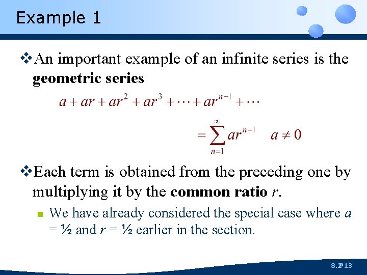 Example 1 v. An important example of an infinite series is the geometric series