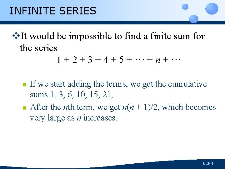 INFINITE SERIES v. It would be impossible to find a finite sum for the