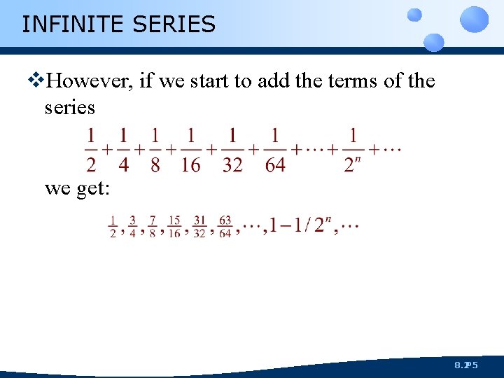 INFINITE SERIES v. However, if we start to add the terms of the series