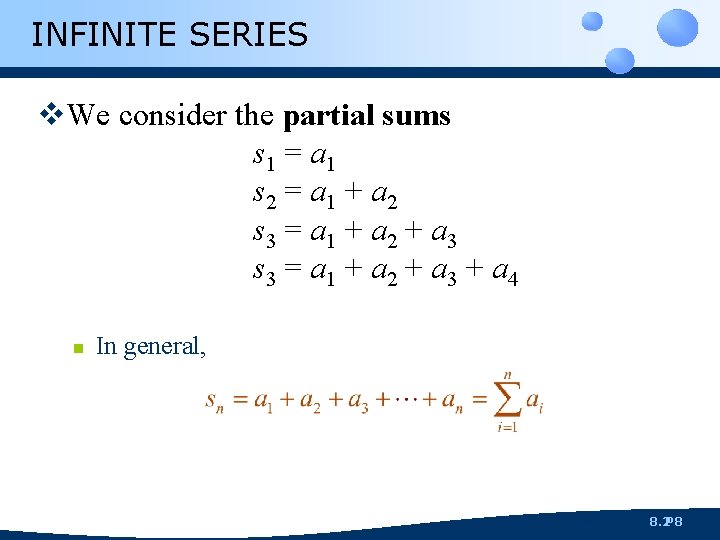 INFINITE SERIES v. We consider the partial sums s 1 = a 1 s