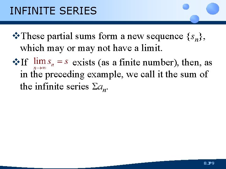 INFINITE SERIES v. These partial sums form a new sequence {sn}, which may or