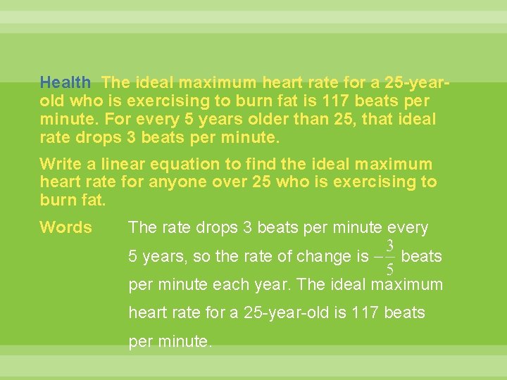 Health The ideal maximum heart rate for a 25 -yearold who is exercising to