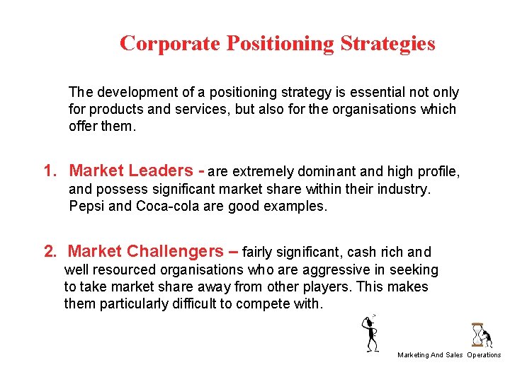 Corporate Positioning Strategies The development of a positioning strategy is essential not only for