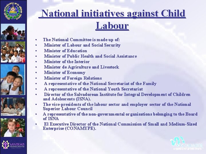 National initiatives against Child Labour • • • • The National Committee is made