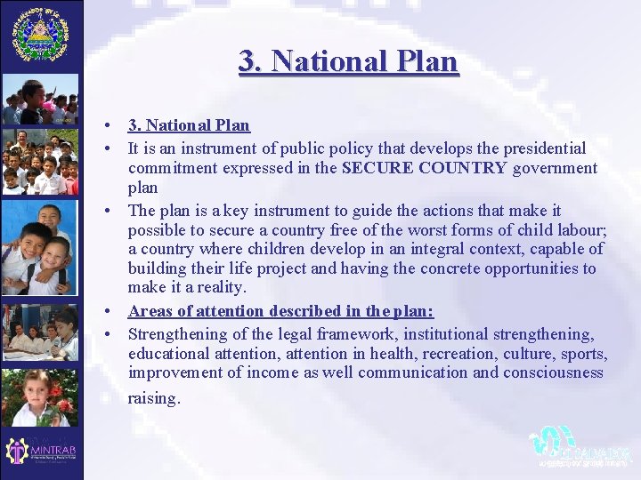 3. National Plan • It is an instrument of public policy that develops the