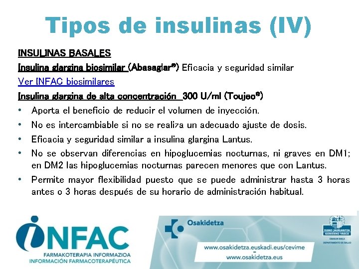Tipos de insulinas (IV) INSULINAS BASALES Insulina glargina biosimilar (Abasaglar®) Eficacia y seguridad similar