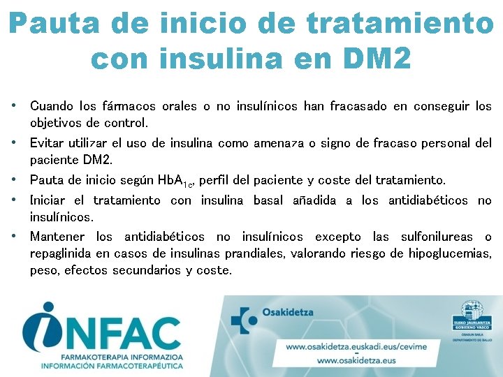 Pauta de inicio de tratamiento con insulina en DM 2 • Cuando los fármacos