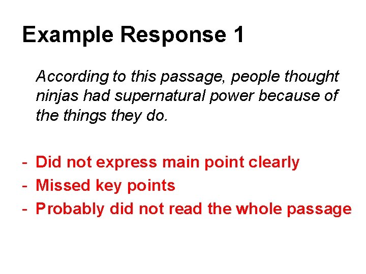 Example Response 1 According to this passage, people thought ninjas had supernatural power because
