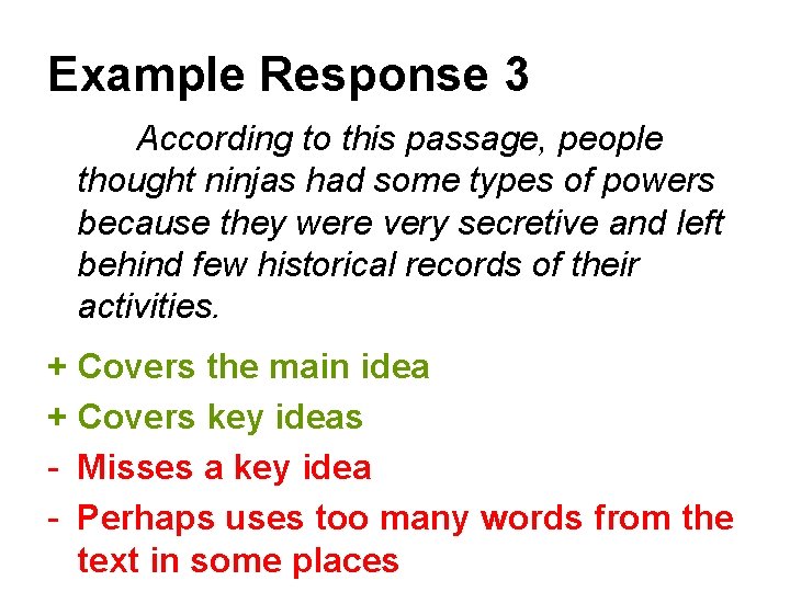 Example Response 3 According to this passage, people thought ninjas had some types of