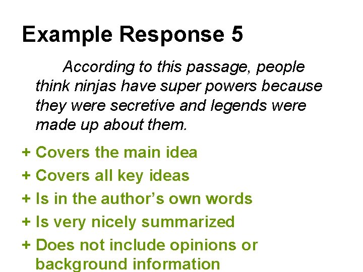 Example Response 5 According to this passage, people think ninjas have super powers because