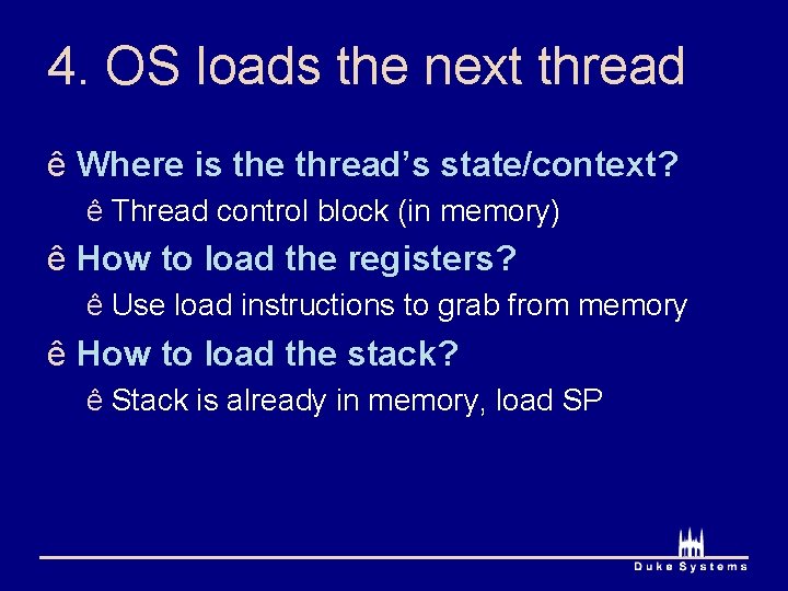 4. OS loads the next thread ê Where is the thread’s state/context? ê Thread 4. OS loads the next thread ê Where is the thread’s state/context? ê Thread
