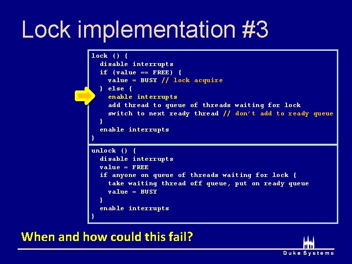Lock implementation #3 lock () { disable interrupts if (value == FREE) { value Lock implementation #3 lock () { disable interrupts if (value == FREE) { value