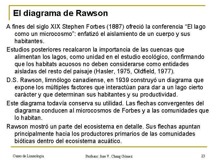 El diagrama de Rawson A fines del siglo XIX Stephen Forbes (1887) ofreció la