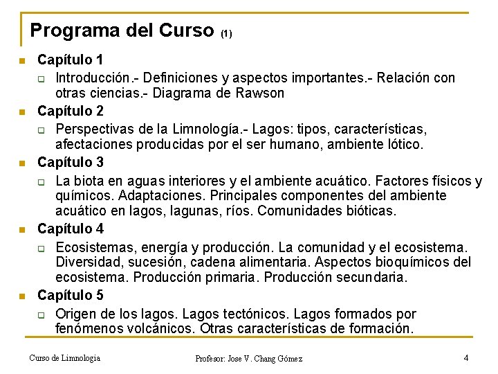 Programa del Curso (1) n n n Capítulo 1 q Introducción. - Definiciones y