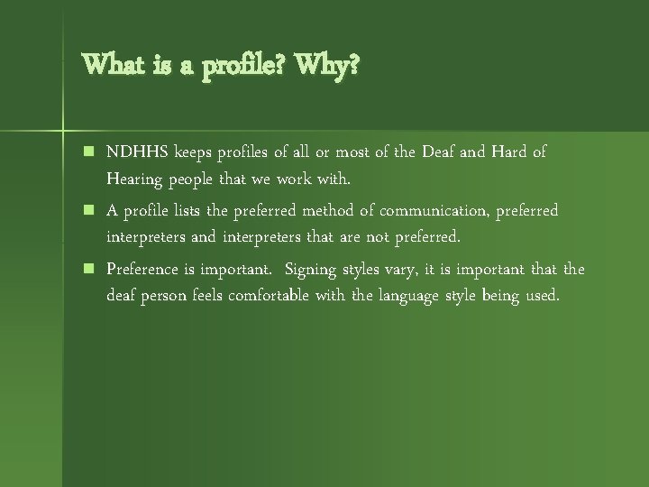 What is a profile? Why? n n n NDHHS keeps profiles of all or