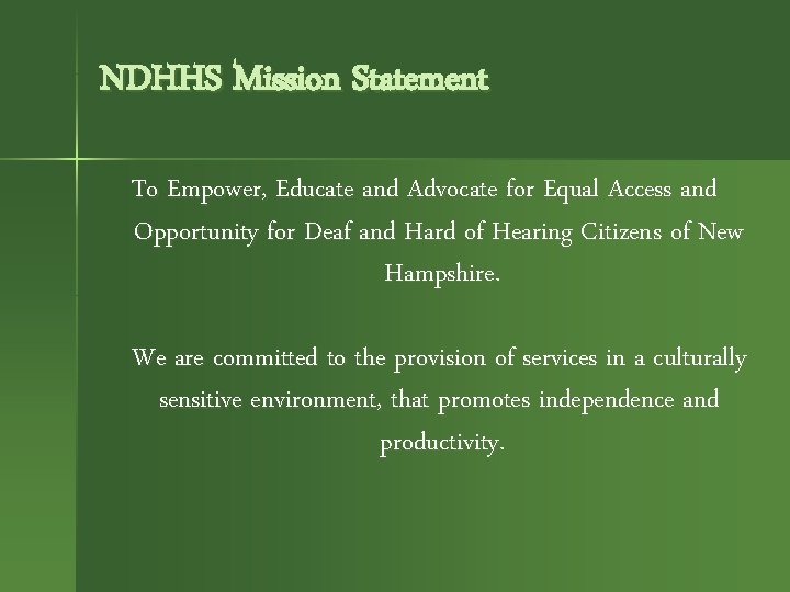 NDHHS Mission Statement To Empower, Educate and Advocate for Equal Access and Opportunity for