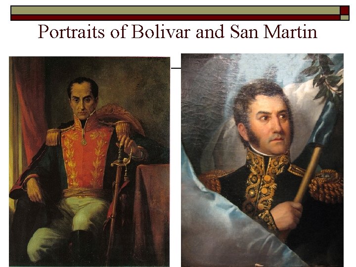 Portraits of Bolivar and San Martin 