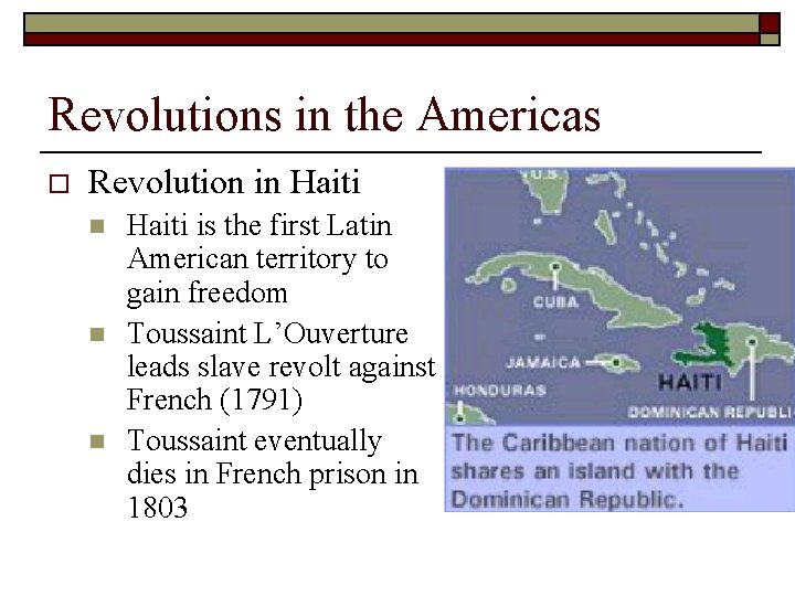 Revolutions in the Americas o Revolution in Haiti n n n Haiti is the