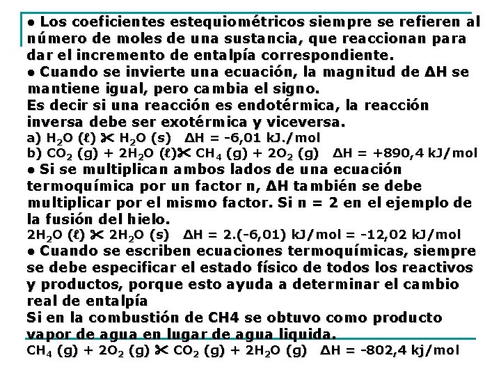 ● Los coeficientes estequiométricos siempre se refieren al número de moles de una sustancia,