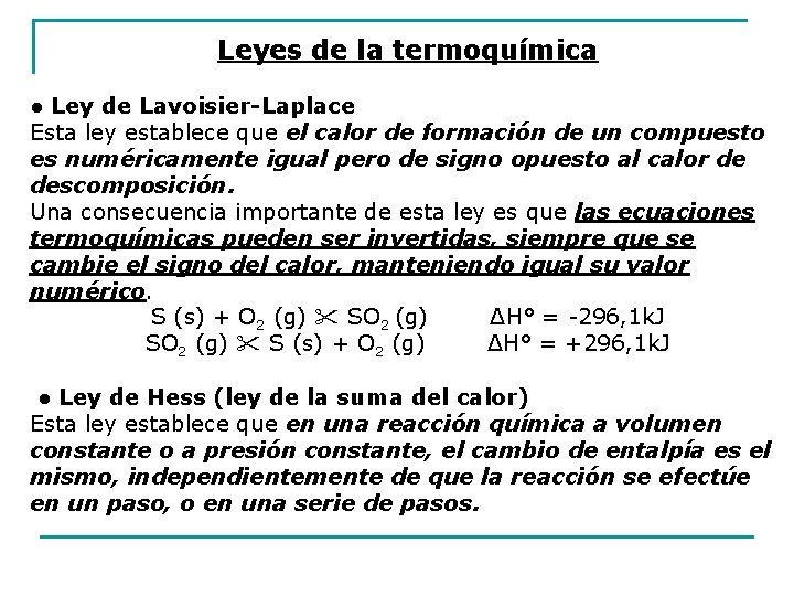 Leyes de la termoquímica ● Ley de Lavoisier-Laplace Esta ley establece que el calor