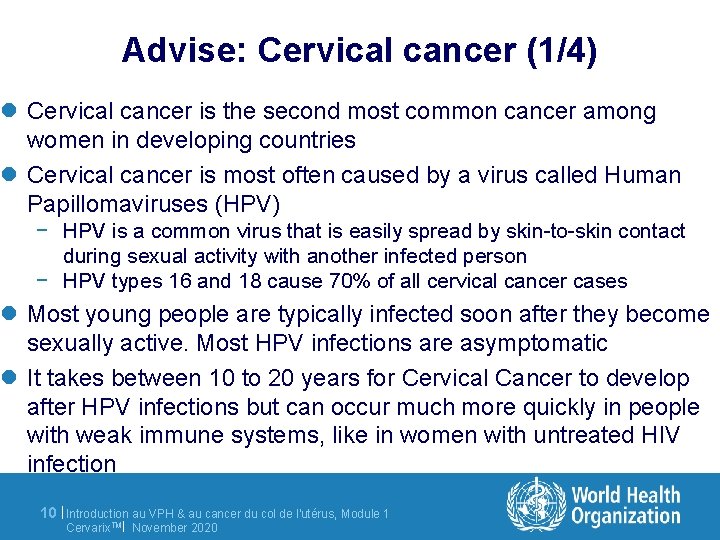 Advise: Cervical cancer (1/4) l Cervical cancer is the second most common cancer among