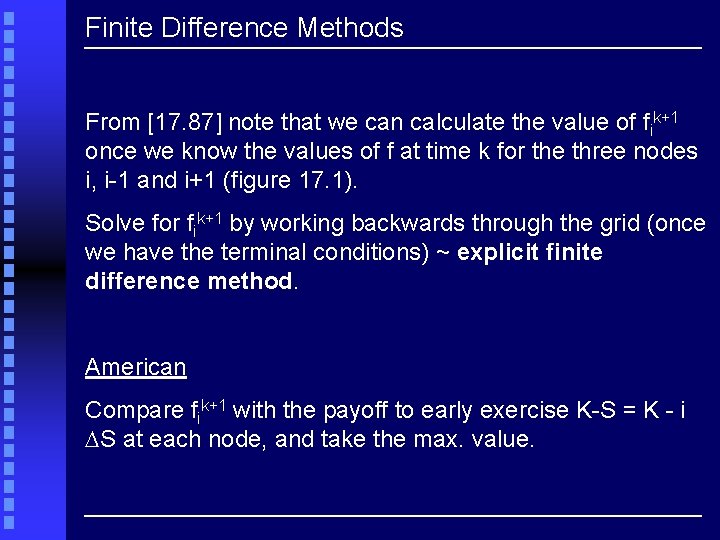 Finite Difference Methods From [17. 87] note that we can calculate the value of