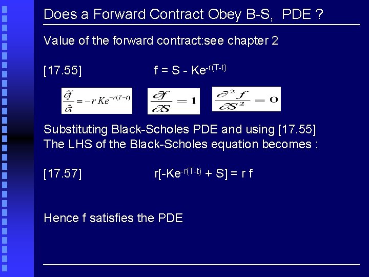 Does a Forward Contract Obey B-S, PDE ? Value of the forward contract: see