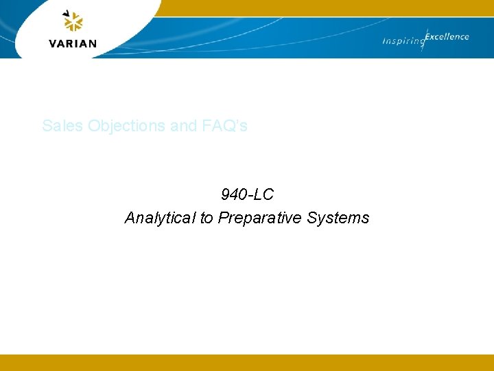 Sales Objections and FAQ’s 940 -LC Analytical to Preparative Systems 