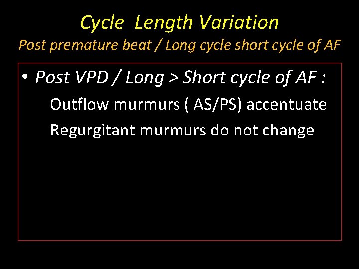 Cycle Length Variation Post premature beat / Long cycle short cycle of AF •