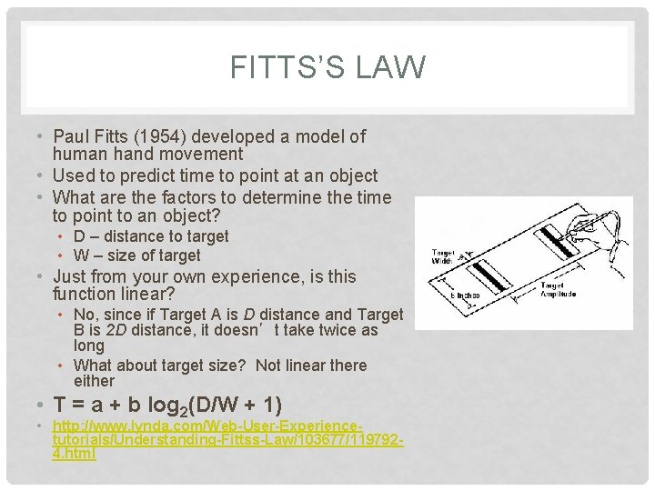 FITTS’S LAW • Paul Fitts (1954) developed a model of human hand movement •