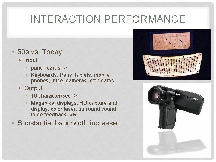 INTERACTION PERFORMANCE • 60 s vs. Today • Input • punch cards -> •