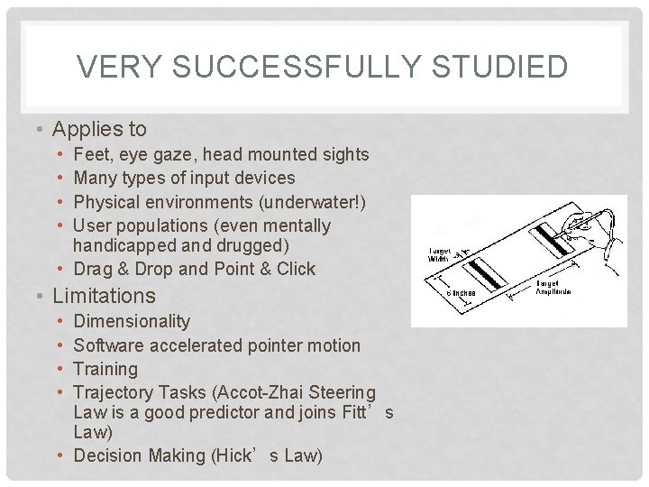 VERY SUCCESSFULLY STUDIED • Applies to • • Feet, eye gaze, head mounted sights