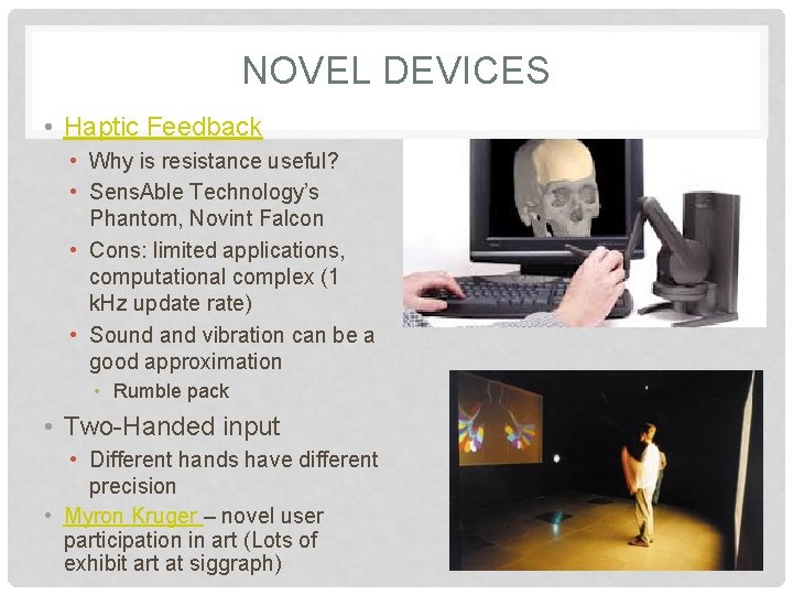 NOVEL DEVICES • Haptic Feedback • Why is resistance useful? • Sens. Able Technology’s