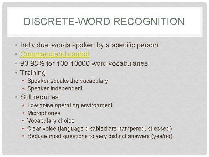 DISCRETE-WORD RECOGNITION • • Individual words spoken by a specific person Command control 90