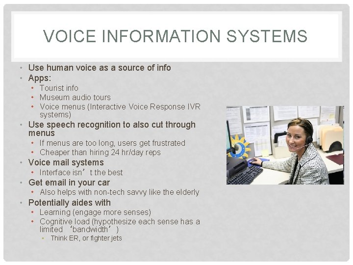 VOICE INFORMATION SYSTEMS • Use human voice as a source of info • Apps: